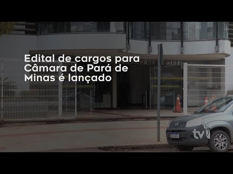 Vídeo: Edital de cargos para Câmara de Pará de Minas é lançado