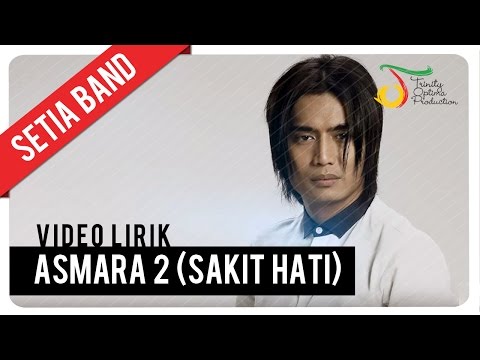 Setia Band - Asmara 2 (Sakit Hati) | Official Lyric Video