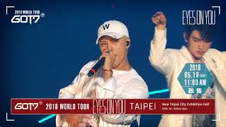 GOT7 2018 WORLD TOUR 'EYES ON YOU' IN TAIPEI - SPOT VIDEO YouTube 影片