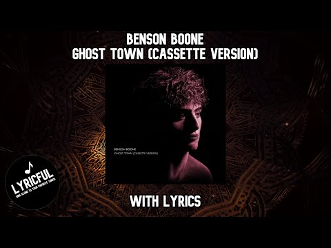 Benson Boone - GHOST TOWN (cassette version) [w/lyrics] | Lyricful