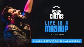 Channa Mereya Vs Tum Jo Aaye Vs Kabira – DJ Chetas