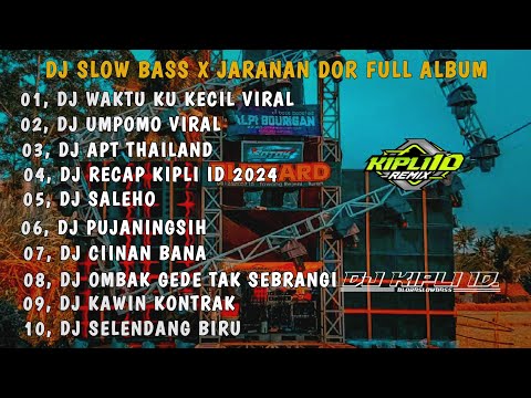 DJ WAKTU KU KECIL || TEMBAK DOR DOR X UMPOMO X APT THAILAND •SLOW BASS JARANAN DOR FULL ALBUM 2025