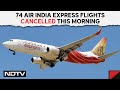 Air India Express News | 74 Air India Express Flights Cancelled Amid Layoffs Due To Mass Sick Leave