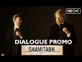 SHAMITABH : Dialogue Promos, Stereophonic Sannata Official Full Video Song