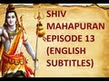 Shiv Mahapuran with English Subtitles - Episode 13 I Devarshi Narad Moh ~ Narad illusion