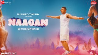 Naagan ~ Yo Yo Honey Singh ( EP: Honey 3.0) | Punjabi Song Video HD