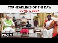 PM Modi To Take Oath On June 8 | Top Headlines Of The Day: June 6, 2024