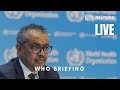 LIVE: WHO Director-General Tedros briefing on global health issues