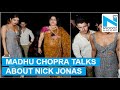Priyanka Chopra's mother Madhu Chopra talks about meeting Nick Jonas