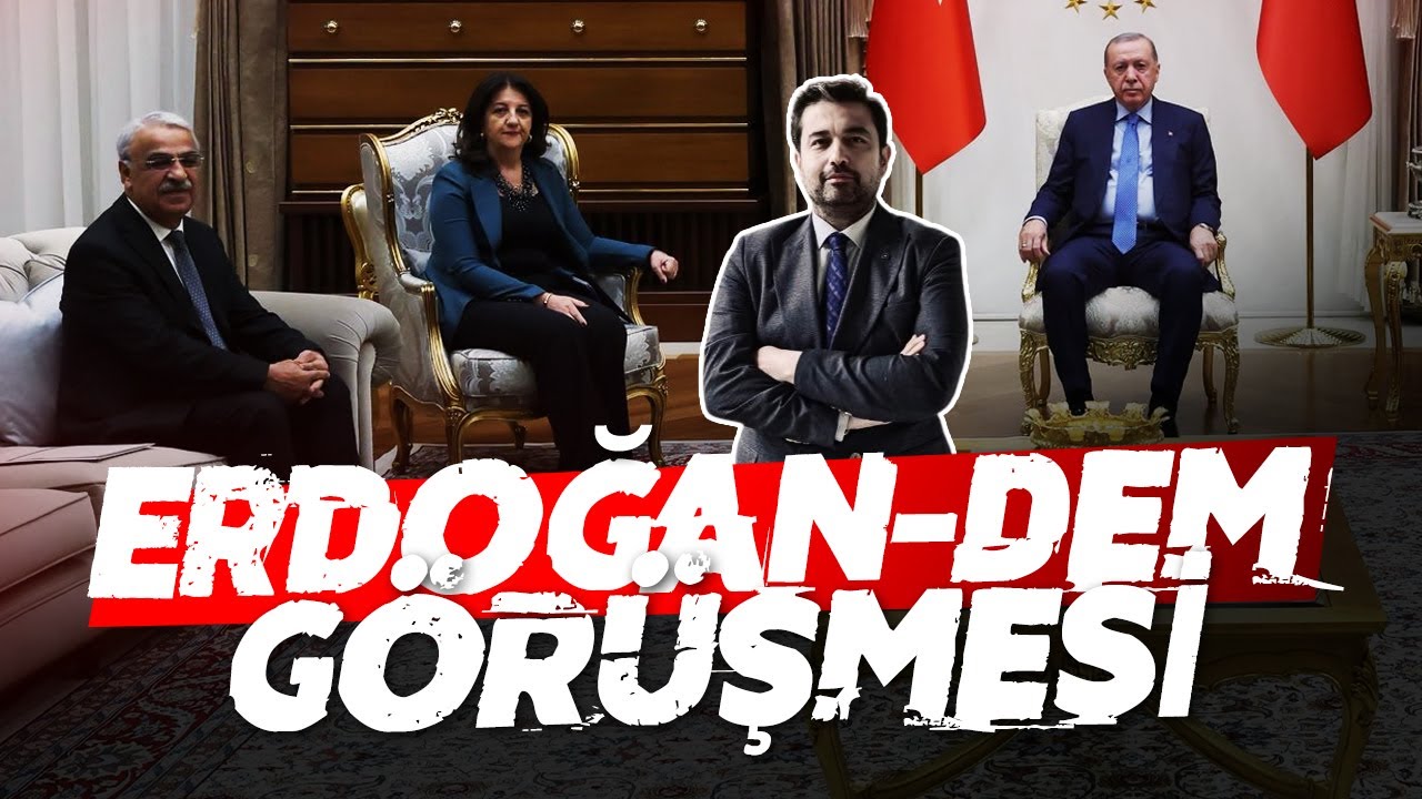 Erdoğan-DEM görüşmesi & PKK'nın silah bırakma süreci & SDG'nin Suriye'ye entegrasyonu & Yeni Anayasa