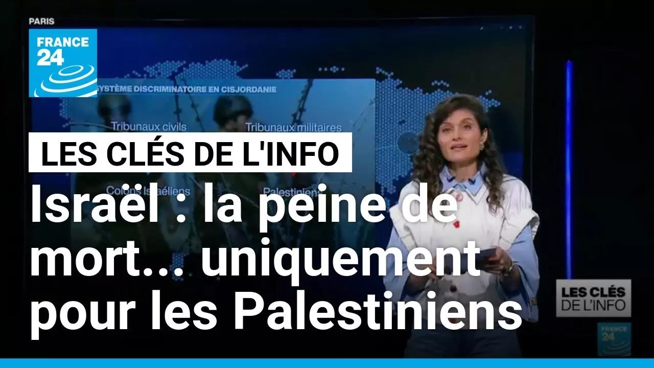 Israël : la peine de mort... uniquement pour les Palestiniens • FRANCE 24