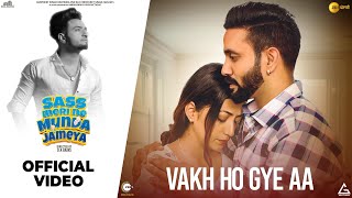 Vakh Ho Gye Aa – Saajz ft Dilpreet Dhillon | Punjabi Song Video HD