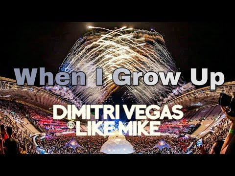 Dimitri Vegas & Like Mike - When I Grow Up || New Song 2018
