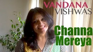 Vandana Vishwas - Channa Mereya