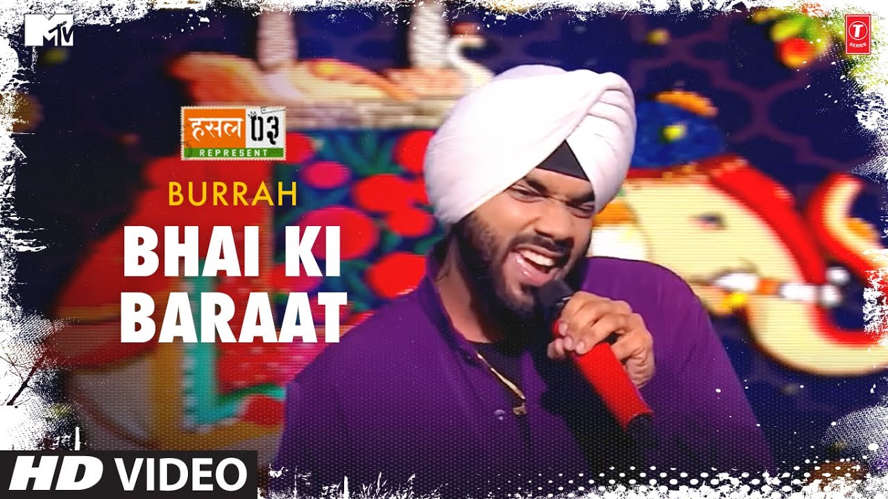 Bhai Ki Baraat: Burrah, Anurag Saikia | Mtv Hustle Season 3 REPRESENT | Hustle 3.0