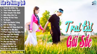 Trai Tài Gái Sắc - Dân Ca Miền Tây Toàn Bài Hay - Những Bài Hát Trữ Tình Hương Chọn Lọc Hay Nhất