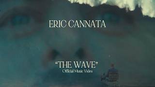 Eric Cannata - &quot;The Wave&quot; (Official Music Video)