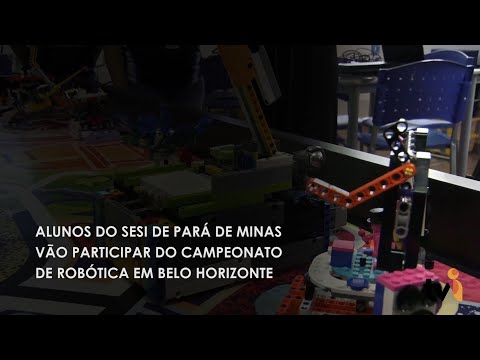 Vídeo: Alunos do SESI Pará de Minas participam de Campeonato de Robótica em Belo Horizonte
