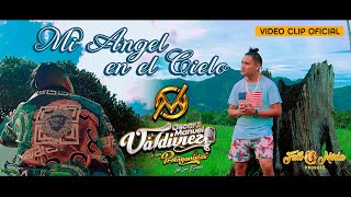 MI ANGEL EN EL CIELO / OSCAR MANUEL VALDIVIEZO Y SUS PROTAGONISTAS / VIDEO CLIP OFICIAL 2021