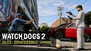 Watch Dogs 2 - Il trailer di lancio del DLC "Condizioni Umane"