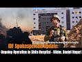 Israel Exclusive : IDF Spokesperson Delivers Operational Update on Shifa Hospital Operation | News9