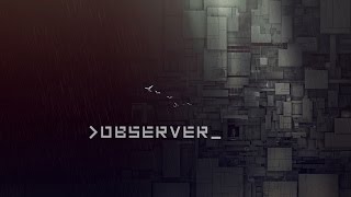 Observer - E3 2016 Játékmenet Trailer