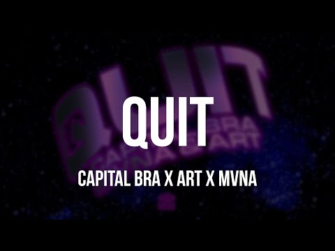 CAPITAL BRA x ART x MVNA - QUIT [Lyrics]