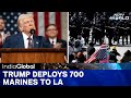 Los Angeles Protests | Trump Deploys 700 Marines To Respond To LA Protests As Unrest Intensifies