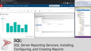 SQL: SQL Server Reporting Services, Installing, Configuring, and Creating Reports, for Beginners