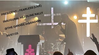 PRESIDENT - Fearless (live) @ The Garage in London (30/07/25)