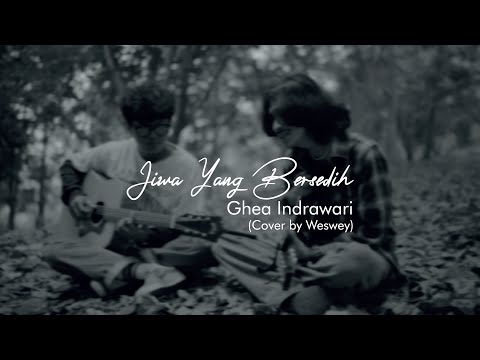 Ghea Indrawari - Jiwa Yang Bersedih | Weswey Cover