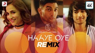 Haaye Oye Remix QARAN Ft Ash King Video HD
