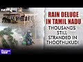 Tamil Nadu Floods | No Food, Water, Hundreds Protest On Roads In Flood-Hit Tuticorin
