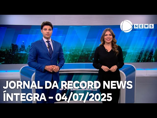 Jornal da Record News - 04/07/2025