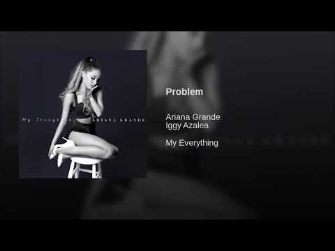 Ariana Grande - Problem feat. Iggy Azalea (Audio)