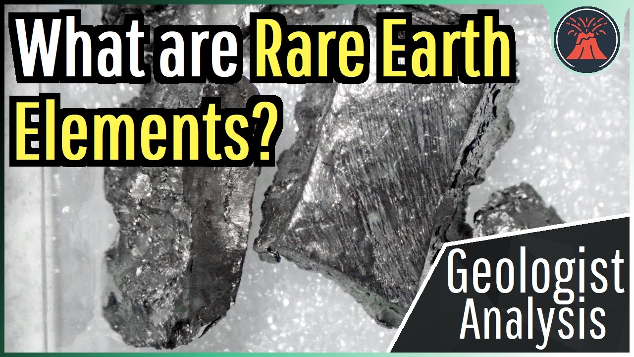 What are Rare Earth Elements? Geologist Analysis