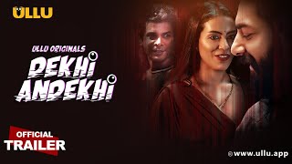 Dekhi Andekhi (2023) Ullu Hindi Web Series Trailer