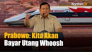 Pernyataan Lengkap Prabowo soal Utang Kereta Cepat