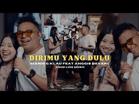 Dirimu Yang Dulu - Anggis Devaki Ft.  Mario G Klau | Live session (LOUD LINE MUSIC)
