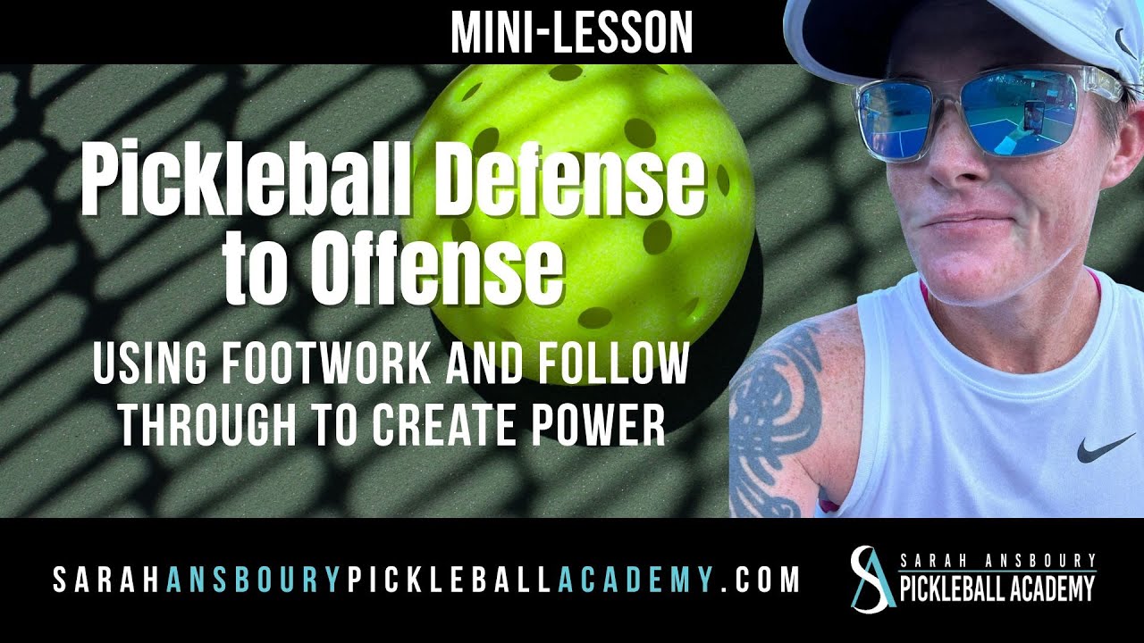 Pickleball Defense to Offense - Footwork & Follow Through - Mini Lesson - Sarah Ansboury