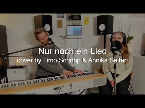 Nur noch ein Lied – Timo Schöpp & Annika Seifert (by Bosse & LEA)
