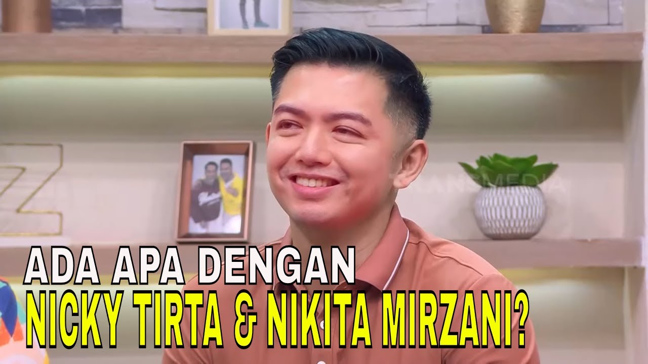 Klarifikasi Nicky Tirta Soal Kedekatan Dengan Nikita Mirzani | FYP (17/07/24) Part 4