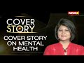 Mental Health in Focus | Cover Story With Priya Sahgal | NewsX  - 29:10 min - News - Video