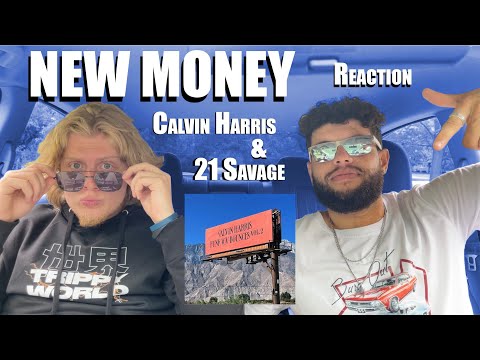 CALVIN HARRIS - NEW MONEY (ft. 21 Savage) | REACTION/REVIEW