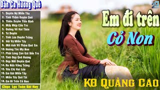 Nhạc Trữ Tình Dân Ca Quê Hương Miền Tây Hay Nhất - Dân Ca Miền Tây Chọn Lọc - Em Đi Trên Cỏ Non