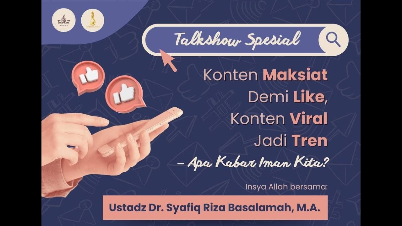 Konten Maksiat Demi Like, Konten Viral Jadi Trend - Ustadz Dr Syafiq Riza Basalamah MA