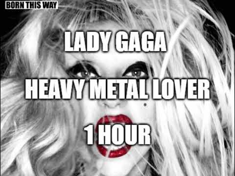 Lady Gaga - Heavy Metal Lover (1 Hour)