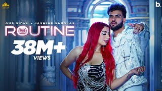 ROUTINE ~ Gur Sidhu & Jasmine Sandlas | Punjabi Song Video HD