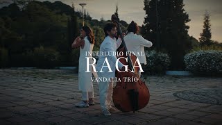Interludio Final: Raga - Vandalia Trio