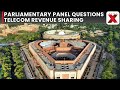 Parliamentary panel questions Ministry on telecom revenue sharing audit discrepancies